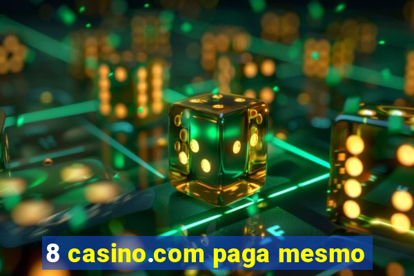 8 casino.com paga mesmo